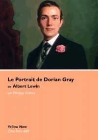 Le portrait de Dorian Gray de Albert Lewin : Les dessous du tableau