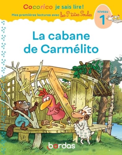 Cocorico Je sais lire ! premières lectures avec les P'tites Poules - La cabane de Carmélito