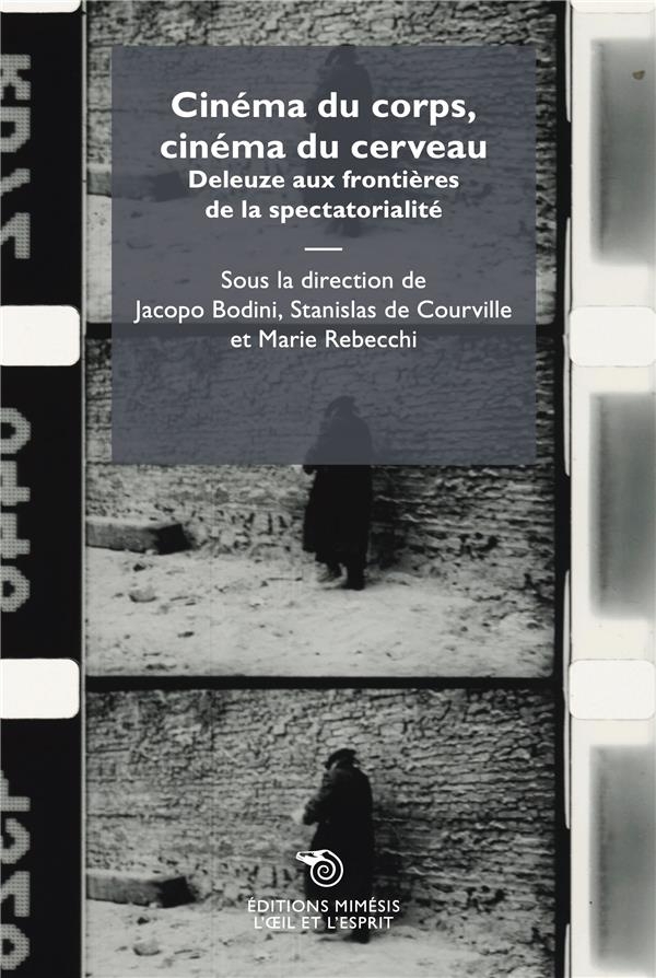 Cinéma du corps, Cinéma du cerveau: Deleuze aux frontières de la spectatorialité
