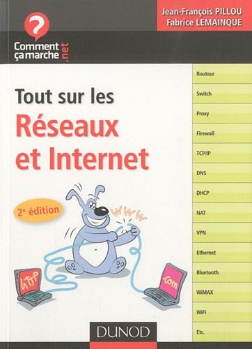 Tout sur les réseaux et Internet - 2e édition - Concevoir et sécuriser son réseau