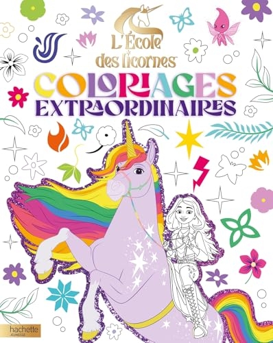 L'école des licornes - Coloriages extraordinaires: Coloriages extraordinaires
