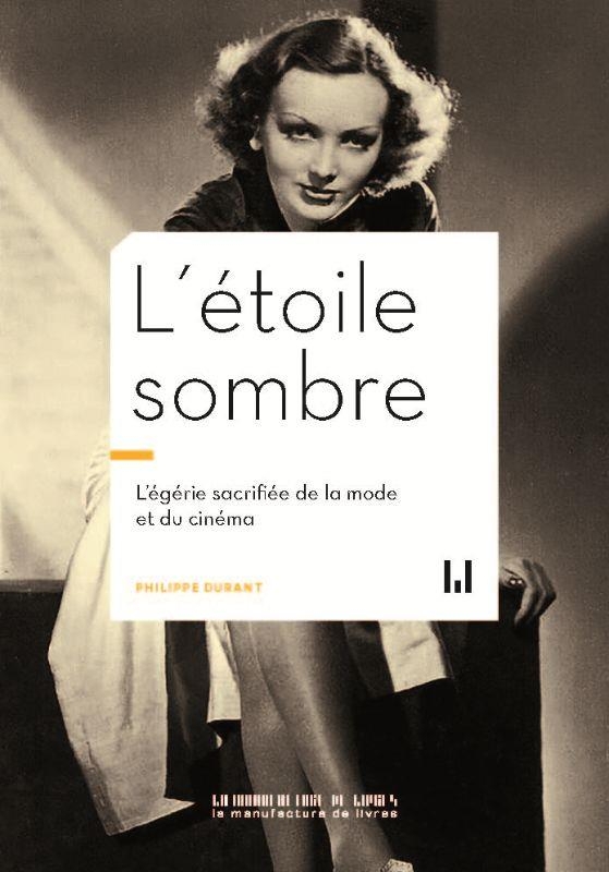 L'étoile sombre: L'égérie oubliée de la mode et du cinéma