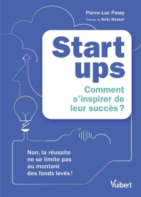 Startups : à quoi tient - vraiment - leur succès ?: Non, la réussite ne se limite pas au montant des fonds levés !