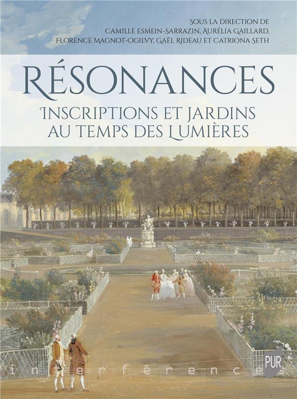 RESONANCES : INSCRIPTIONS ET JARDINS AU TEMPS DES LUMIERES.