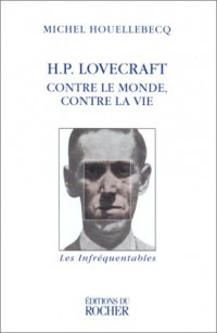 HP Lovecraft : Contre le monde, contre la vie