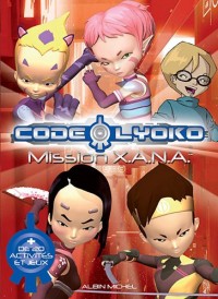 Code Lyoko : Mission XANA (+ 20 activités et jeux)