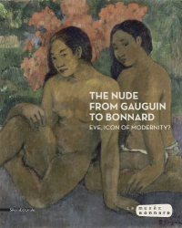 The Nude from Gauguin to Bonnard: Eve, Icon of Modernity?