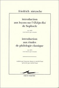 Introduction aux leçons sur l'Oedipe-Roi de Sophocle; Introduction aux études de philologie classique