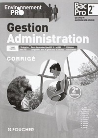 Environnement pro Gestion Administration 2de BAC PRO - 2e édition Corrigé