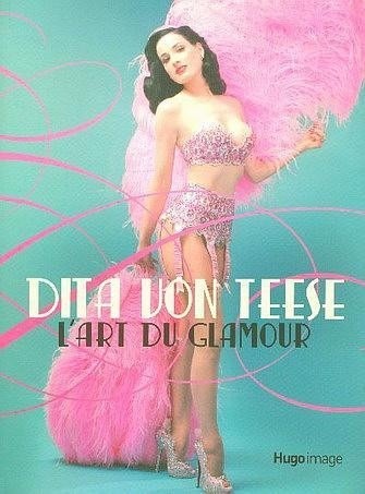 DITA VON TEESE ART DU GLAMOUR