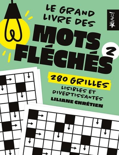 Le grand livre de mots fléchés 2: 280 grilles lisibles et divertissantes