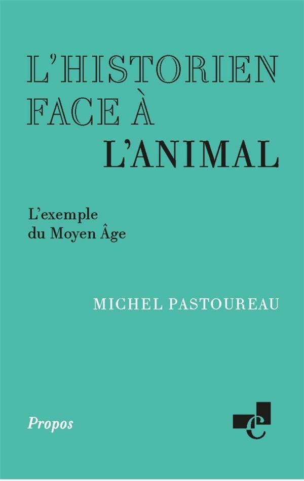L'historien face a l'animal. l'exemple du moyen age