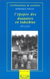 L'épopée des douaniers en Indochine