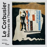 Le Corbusier, mesures de l'homme | album de l'exposition | français/anglais