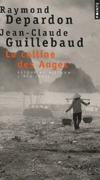 La Colline des anges. Retour au Vietnam (1972-1992)