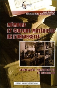 Mémoire et culture matérielle de l'université : Sauvegarde, valorisation et recherche