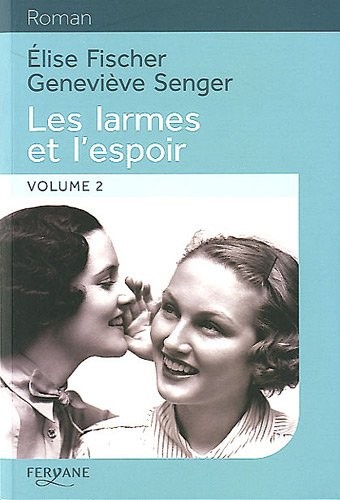 Les larmes et l'espoir 1938-1945 : Volume 2