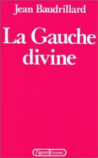 La Gauche divine : Chronique des années 1977-1984