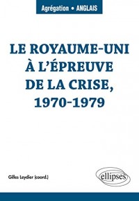 Le Royaume-Uni à l'Épreuve de la Crise 1970-1979