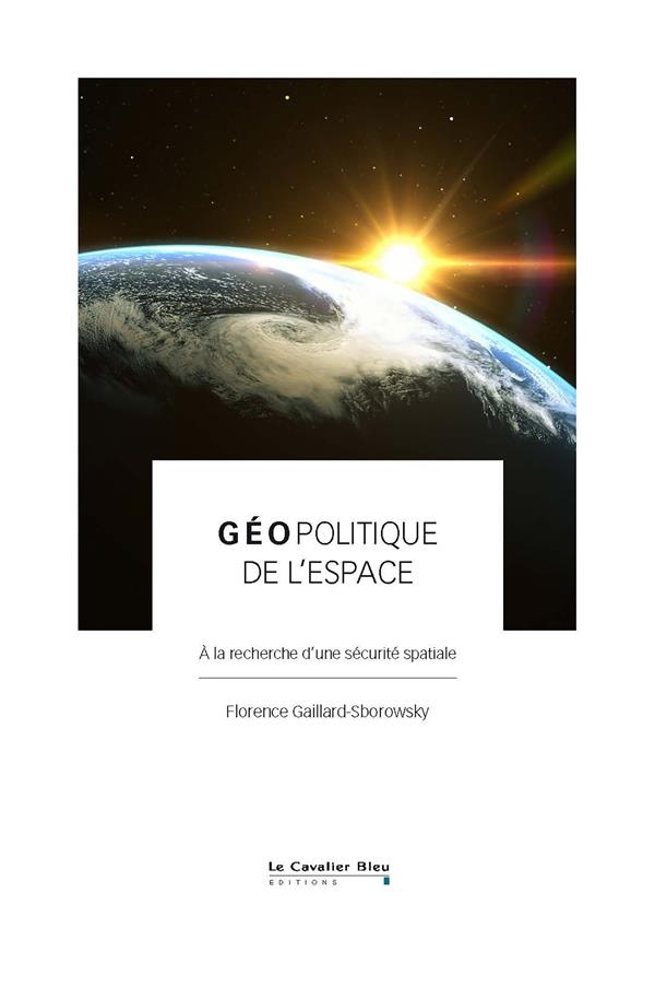 Géopolitique de l'espace: A la recherche d'une sécurité spatiale