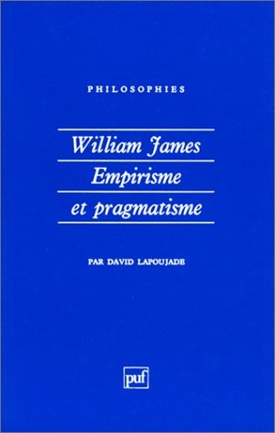 William James : Empirisme et pragmatisme