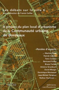 Les débats sur la ville, N°6 : A propos du plan local d'urbanisme de la Communauté urbaine de Bordeaux