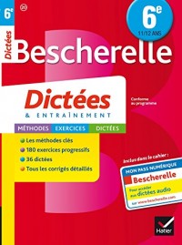Bescherelle Dictées 6e: cahier d'orthographe et de dictées