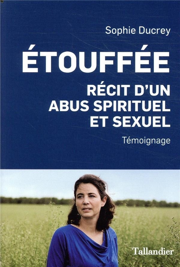 Étouffée : Récit d'un abus spirituel et sexuel
