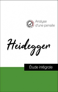 Analyse d'une pensée : Heidegger (résumé et fiche de lecture plébiscités par les enseignants sur fichedelecture.fr)