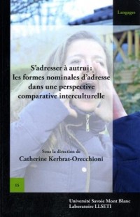 S'Adresser a Autrui : les Formes Nominales d'Adresse Dans une Perspec Tive Comparative Interculturel