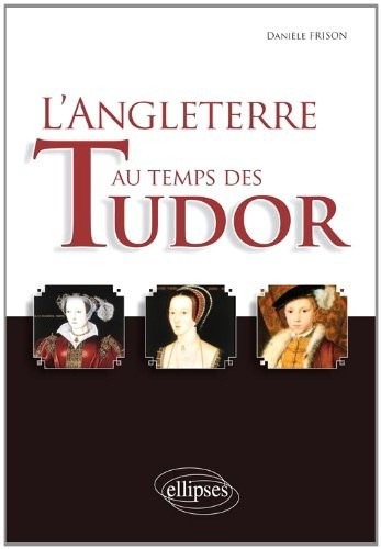 L'Angleterre au Temps des Tudors