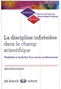 La discipline infirmière dans le champ scientifique - Visibilité et lisibilité d'un savoir professionnel