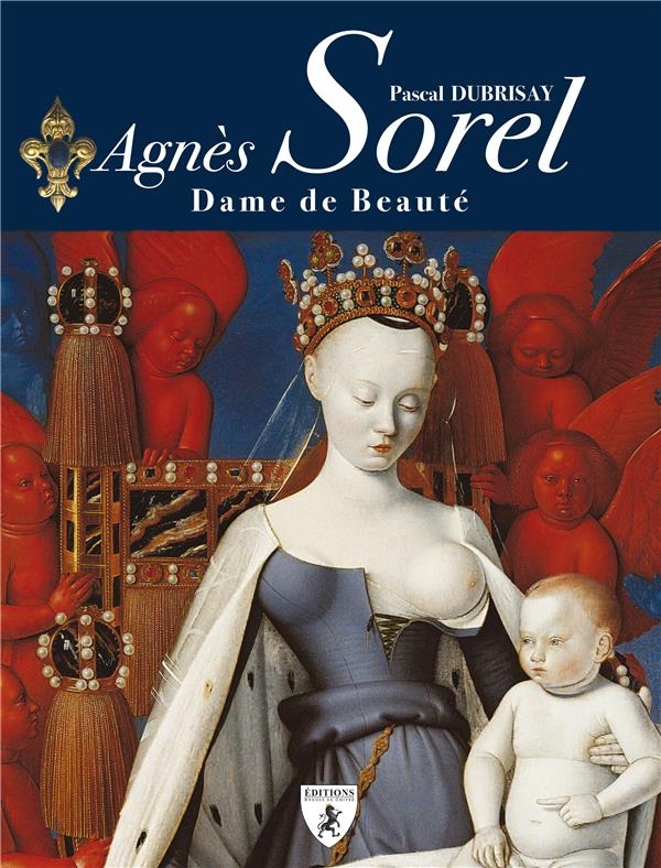 AGNES SOREL : DAME DE BEAUTE