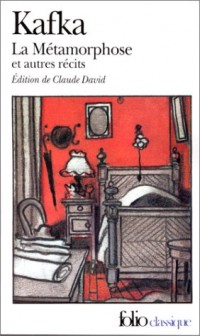 La Métamorphose et autres récits : Tous les textes parus du vivant de Kafka, I. Édition de Claude David [9782070381050]