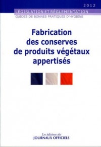 Fabrication des conserves de produits végétaux appertisé - Guides de bonnes pratiques d'hygiène - Brochure n°5901