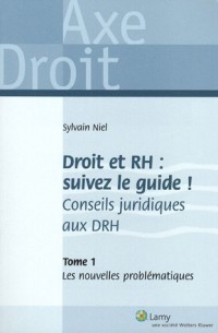 Droit et RH : suivez le guide ! Tome 1: Conseils juridiques aux DRH. Les nouvelles technologies.
