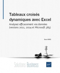 Tableaux croisés dynamiques avec Excel - Analysez efficacement vos données (versions 2021, 2024 et Microsoft 365)