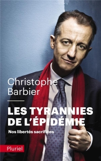 Les tyrannies de l'épidémie: Nos libertés sacrifiées