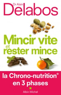 Mincir vite et rester mince: La Chrono-nutrition en 3 phases