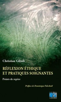 Réflexion éthique et pratiques soignantes: Points de repères.