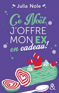 Ce Noël, j'offre mon ex en cadeau !: Une comédie de Noël par l'autrice de 