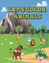 Let's Color Animal: 87 Easy And Fun Coloring Pages For Children