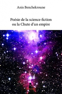 Poesie de la science-fiction ou la chute d'un empire