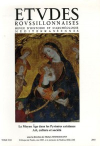 Etudes roussillonnaises, N° 21 : Le Moyen Age dans les Pyrénées catalanes : Art, culture et société : à la mémoire de Mathias Delcor, édition bilingue français-espagnol