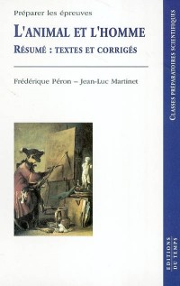 L'animal et l'homme : Résumé : textes et corrigés