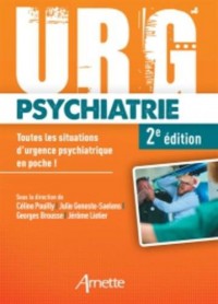 Urg' Psychiatrie: Toutes les situations d'urgence psychiatrique en poche !