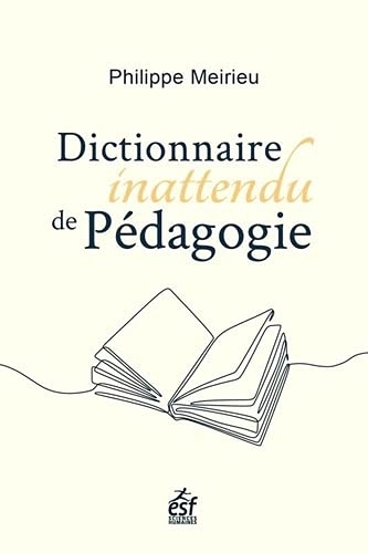 DICTIONNAIRE INATTENDU DE PÉDAGOGIE
