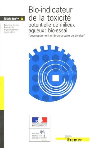 Bio-indicateur de la toxicité potentielle de milieux aqueux : bio-essai développement embryo-larvaire de bivalve 