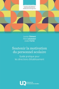 Soutenir la motivation du personnel scolaire: Guide pratique pour les directions d'établissement