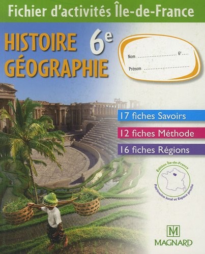 Histoire Géographie 6e : Fichier d'activités : Ile-de-France